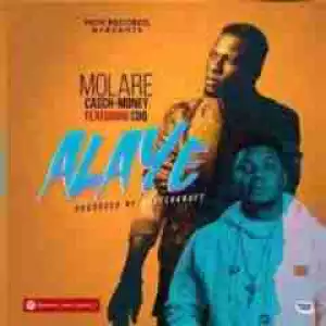 Molare Casch-Money - Alaye Ft. CDQ